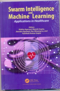 Swarm Intelligence and Machine Learning Applications in Healthcare