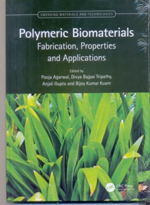 Polymeric Biomaterials Fabrication, Properties and Applications