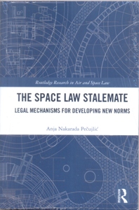 The Space Law Stalemate Legal Mechanisms for Developing New Norms