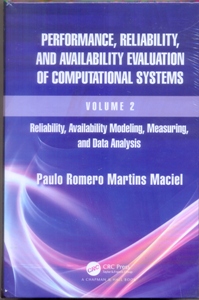 Performance, Reliability, and Availability Evaluation of Computational Systems, Volume 2 Reliability, Availability Modeling, Measuring, and Data Analysis