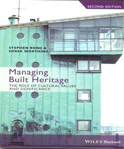 Managing Built Heritage The Role of Cultural Values and Significance 2Ed.