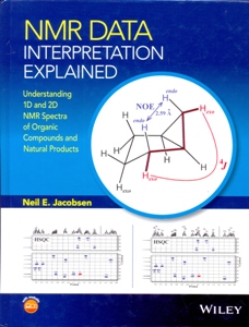 NMR Data Interpretation Explained: Understanding 1D and 2D NMR Spectra of Organic Compounds and Natural Products
