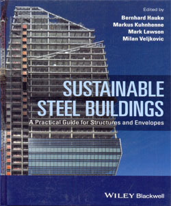 Sustainable Steel Buildings: A Practical Guide for Structures and Envelopes