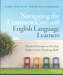 Navigating the Common Core with English Language Learners: Practical Strategies to Develop Higher-Order Thinking Skills
