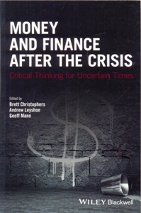 Money and Finance After the Crisis: Critical Thinking for Uncertain Times