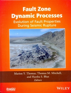 Fault Zone Dynamic Processes: Evolution of Fault Properties During Seismic Rupture