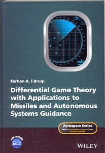 Differential Game Theory with Applications to Missiles and Autonomous Systems Guidance