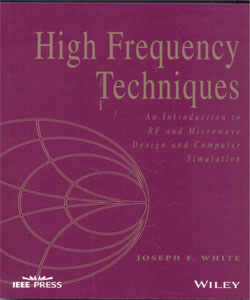 High Frequency Techniques: An Introduction to RF and Microwave Design and Computer Simulation