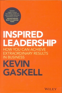 Inspired Leadership: How You Can Achieve Extraordinary Results in Business