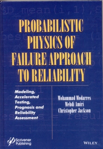 Probabilistic Physics of Failure Approach to Reliability: Modeling, Accelerated Testing, Prognosis and Reliability Assessment