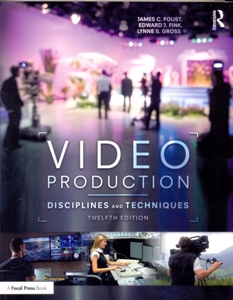 Video Production Disciplines and Techniques 12Ed.