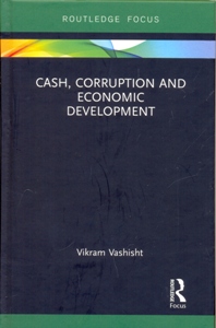 Cash, Corruption and Economic Development