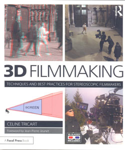 3D Filmmaking Techniques and Best Practices for Stereoscopic Filmmakers