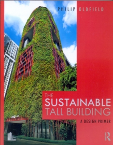 The Sustainable Tall Building A Design Primer