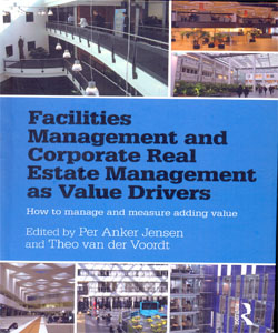 Facilities Management and Corporate Real Estate Management as Value Drivers