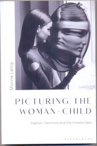 Picturing the Woman-Child Fashion, Feminism and the Female Gaze