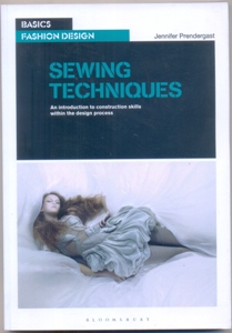 Sewing Techniques An Introduction to Construction Skills Within the Design Process