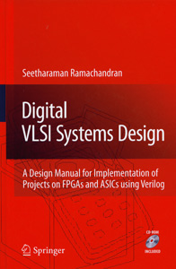 Digital VLSI Systems Design:A Design Manual for Implementation of Projects on FPGAs and ASICs Using Verilog