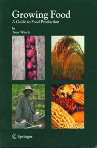 Growing Food : A Guide to Food Production