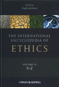 The International Encyclopedia of Ethics ( 9 Vol.Set )