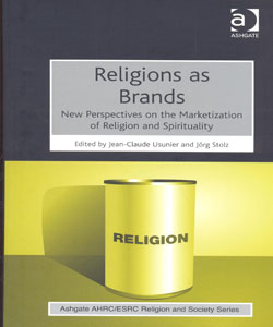 Religions as Brands New Perspectives on the Marketization of Religion and Spirituality