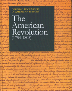 Defining Documents in American History: The American Revolution 1754-1805 (2 Vol. Set)