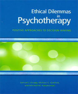 Ethical Dilemmas in Psychotherapy: Positive Approaches to Decision Making