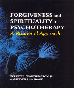 Forgiveness and Spirituality in Psychotherapy: A Relational Approach