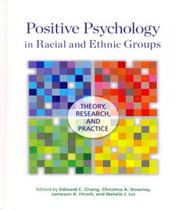 Positive Psychology in Racial and Ethnic Groups: Theory, Research, and Practice