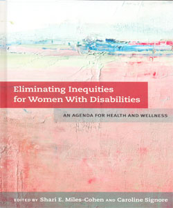 Eliminating Inequities for Women With Disabilities: An Agenda for Health and Wellness