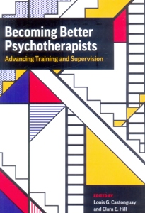 Becoming Better Psychotherapists: Advancing Training and Supervision