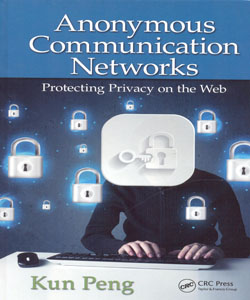 Anonymous Communication Networks Protecting Privacy on the Web