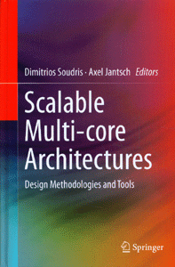 Scalable Multi-core Architectures: Design Methodologies and Tools