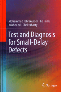 Test and Diagnosis for Small-Delay Defects
