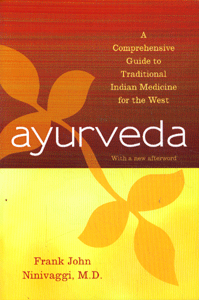 Ayurveda A Comprehensive Guide to Traditional Indian Medicine for the West
