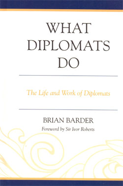 What Diplomats Do The Life and Work of Diplomats