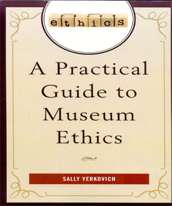 A Practical Guide to Museum Ethics