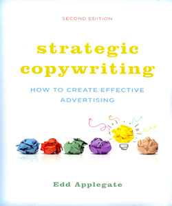 Strategic Copywriting How to Create Effective Advertising 2Ed.