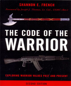 The Code of the Warrior Exploring Warrior Values Past and Present 2Ed.