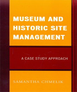Museum and Historic Site Management A Case Study Approach