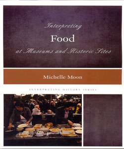 Interpreting Food at Museums and Historic Sites