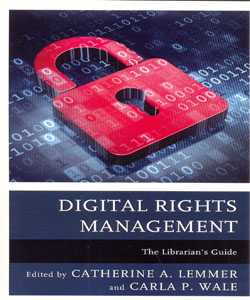 Digital Rights Management The Librarian's Guide