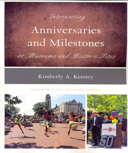 Interpreting Anniversaries and Milestones at Museums and Historic Sites