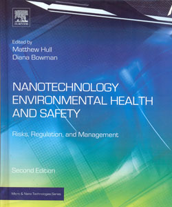 Nanotechnology Environmental Health and Safety Risks Regulation and Management 2ed.