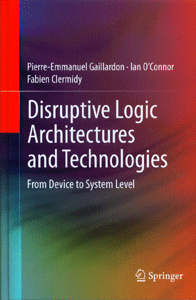 Disruptive Logic Architectures and Technologies: From Device to System Level
