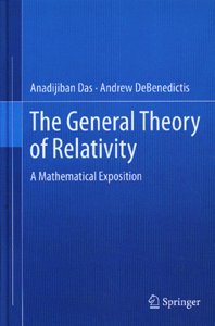 The General Theory of Relativity: A Mathematical Exposition