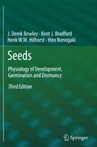 Seeds Physiology of Development, Germination and Dormancy (3rd Ed)