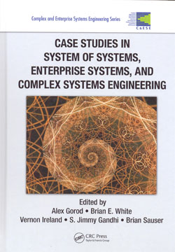 Case Studies in System of Systems Enterprise Systems and Complex Systems Engineering