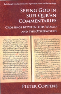 Seeing God in Sufi Qur’an Commentaries Crossings between This World and the Otherworld