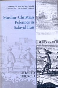Muslim-Christian Polemics in Safavid Iran